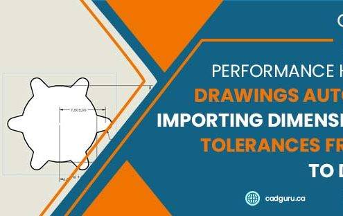 Performance Hack 017 Drawings Automamtion Importing Dimensions and Tolerances from Part to Drawing
