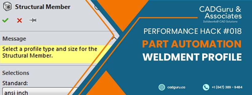 Performance Hack #018 : Part Automation : Weldment Profile