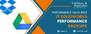 Performance Hack 021 It Solidworks Performance Backups