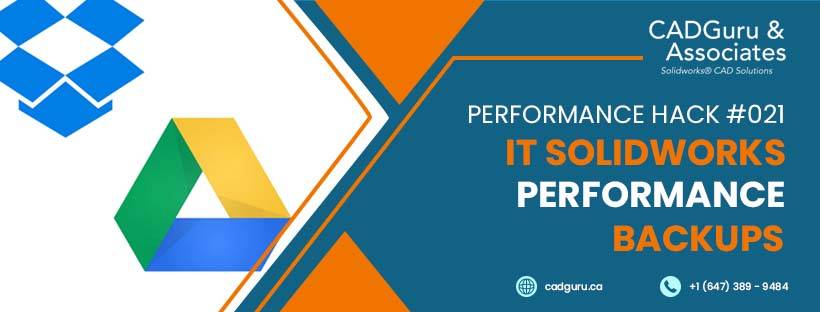 Performance Hack #021 : IT SolidWorks Performance : Backups