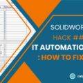 SolidWorks Performance Hack #024 : SolidWorks IT Automation Installation : how to fix equations red symbols !!!!